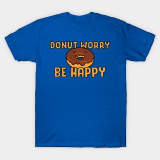 DONUT WORRY BE HAPPY T-Shirt